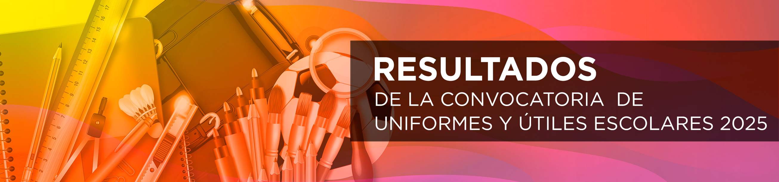 RESULTADOS BECA DE UNIFORMES Y UTILES ESCOLARES  2025
